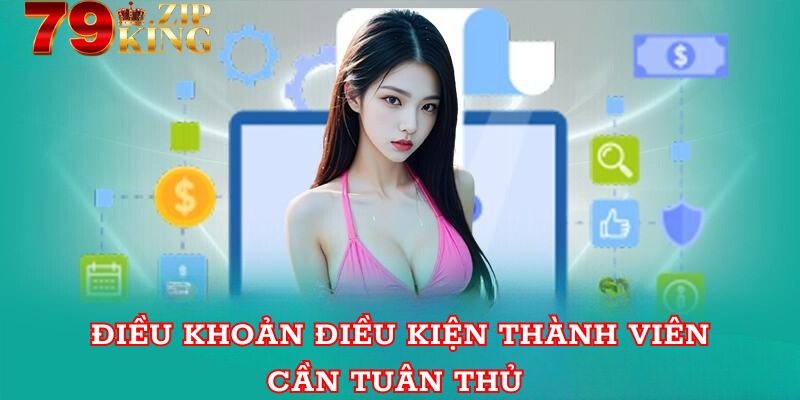 Điều khoản điều kiện thành viên cần tuân thủ 