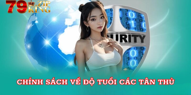 Chính sách về độ tuổi các tân thủ  