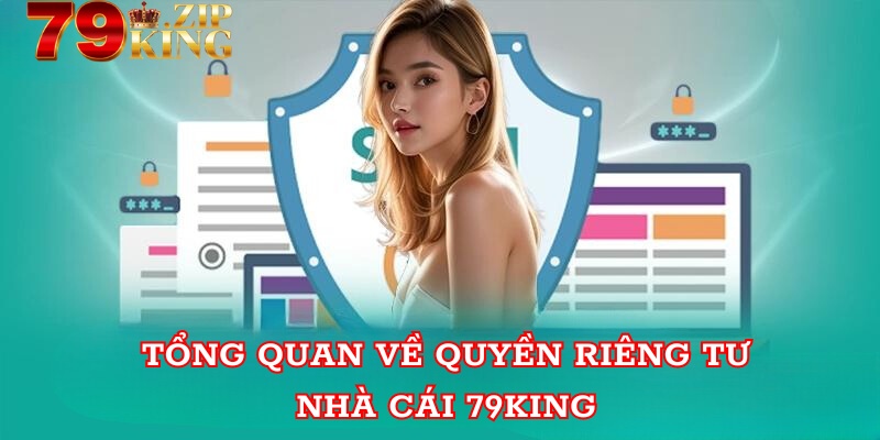 Tổng quan về quyền riêng tư nhà cái 79king