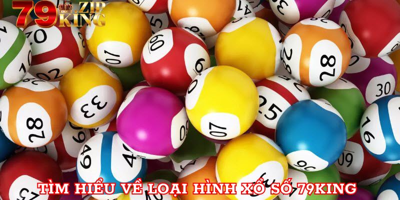 Giới thiệu tổng quan về xổ số 79king cực hot