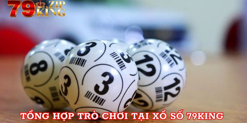 Tổng hợp các trò chơi xổ số 79king hot hit 