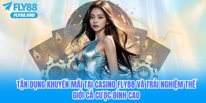 Hướng dẫn cách tận dụng khuyến mãi fly88